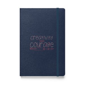 Creativity Takes Courage Hardcover Notebook